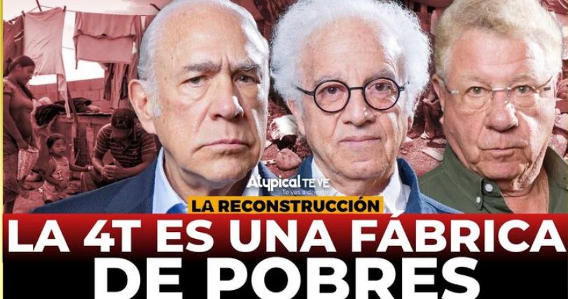 La Reconstrucción: La 4T es una fábrica de pobres