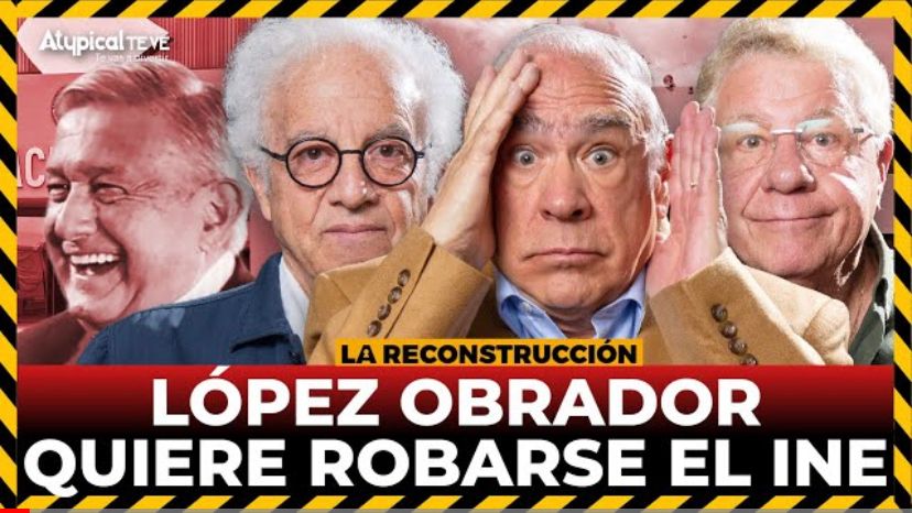 Atypical: López Obrador quiere robarse el INE